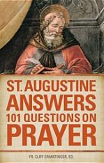 St. Augustine Answers 101 Questions on Prayer